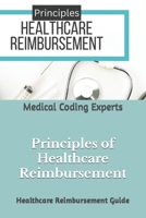 Principles of Healthcare Reimbursement: Healthcare Reimbursement Guide B0CC7CWD24 Book Cover