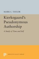 Kierkegaard's Pseudonymous Authorship: A Study of Time and Self 0691618135 Book Cover