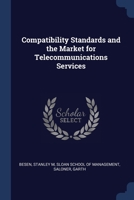 Compatibility Standards and the Market for Telecommunications Services 1376971178 Book Cover