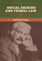 Social Origins. Primal Law 1647996457 Book Cover