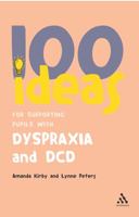 100 Ideas for Supporting Pupils with Dyspraxia and DCD 0826494404 Book Cover