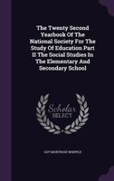 The Twenty Second Yearbook of the National Society for the Study of Education Part II the Social Studies in the Elementary and Secondary School 1245531409 Book Cover