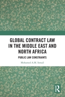 Global Contract Law in the Middle East and North Africa: Public Law Constraints 1032738634 Book Cover