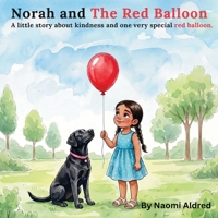 Norah and the Red Balloon: A little story about kindness and one very special red balloon 1764778510 Book Cover