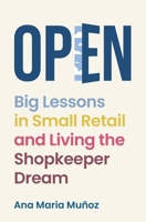 Open: Big Lessons in Small Retail and Living the Shopkeeper Dream 0645963917 Book Cover