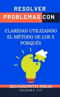 Resolver problemas con claridad utilizando el método de los 5 porqués (Spanish Edition) B0DYJHV9ZL Book Cover