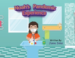 Noah's Pandemic Experience 1955312567 Book Cover