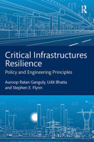 Critical Infrastructures Resilience: Policy and Engineering Principles 1032241888 Book Cover