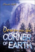 Down on the Corner of Earth 1424173175 Book Cover