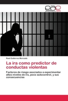 La ira como predictor de conductas violentas 6202110015 Book Cover