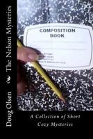 The Nelson Mysteries: A Collection of Short Cozy Mysteries 1517491517 Book Cover