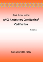 Q and a Review for the: ANCC Ambulatory Care Nursing Certification 1975726278 Book Cover