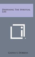 Deepening The Spiritual Life 116315878X Book Cover