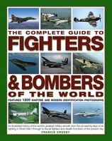 The Complete Guide To Fighters & Bombers of World 0681949996 Book Cover
