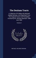 The Denham Tracts: A Collection Of Folklore: Reprinted From The Original Tracts And Pamphlets Printed By Mr. Denham Between 1846 And 1859; Volume 2 101870003X Book Cover