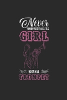 Never Underestimate A Girl With A Trumpet: Never Underestimate Notebook, Graph Paper (6 x 9 - 120 pages) Musical Instruments Themed Notebook for Daily Journal, Diary, and Gift 167344718X Book Cover