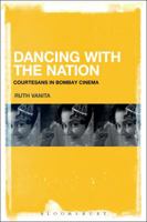 Dancing with the Nation: Courtesans in Bombay Cinema 1501357263 Book Cover