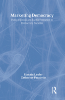 Marketing Democracy: Public Opinion and Media Information in Democratic Societies 0887381995 Book Cover