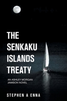 The Senkaku Islands Treaty: An Ashley Morgan Jamison Novel 1665523468 Book Cover