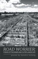 Road Worrier: Poems of the Inner and Outer Landscape 1635344573 Book Cover