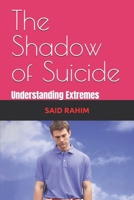 The Shadow of Suicide: Understanding Extremes B0DS94T8TL Book Cover
