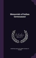 Memorials of Indian Government... 1358270600 Book Cover