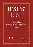 Jesus' List: Essentials of Salvation and Spiritual Growth 1634911563 Book Cover