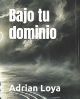 Bajo tu dominio (Spanish Edition) B0DTKKXT4B Book Cover