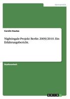 Nightingale-Projekt Berlin 2009/2010. Ein Erfahrungsbericht. 365629934X Book Cover
