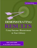Demonstrating Results: Using Outcome Measurement in Your Library (Pla Results Series) 0838935605 Book Cover