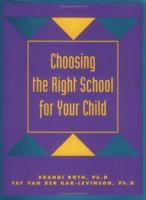 Choosing the Right School for Your Child 0964711907 Book Cover