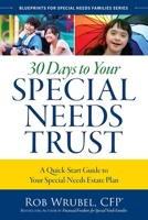 30 Days to Your Special Needs Trust: A Quick-Start Guide to Your Special-Needs Estate Plan 0996659234 Book Cover
