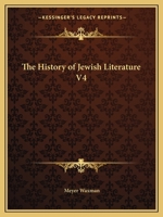 The History of Jewish Literature V4 149409682X Book Cover