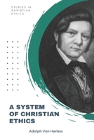 System of Christian Ethics 0692248366 Book Cover