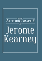 The Autobiography of Jerome Kearney 1664159991 Book Cover