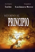 Retorno al Principio (Spanish Edition) B0CV62FD9S Book Cover