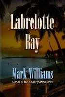 Labrelotte Bay 1523647140 Book Cover