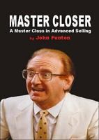 Master Closer: A Master Class in Advanced Selling 1852525754 Book Cover