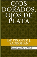 OJOS DORADOS, OJOS DE PLATA (Spanish Edition) B08H6M8HJK Book Cover