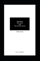 The Short, The Sweet, and The Not So Sweet B08CPNPQ35 Book Cover