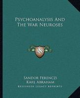 Psychoanalysis And The War Neuroses 1432511521 Book Cover