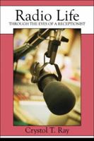 Radio Life Through the Eyes of a Receptionist 1424168279 Book Cover