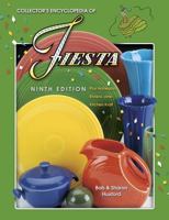 Collector's Encyclopedia of Fiesta: Plus Harlequin, Riviera, and Kitchen Kraft (Collector's Encyclopedia of Fiesta) 1574322125 Book Cover