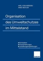 Organisation Des Umweltschutzes Im Mittelstand: Konzeption Praxiserfahrungen Gestaltungsempfehlungen 3409122478 Book Cover