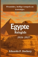 Egypte Reisgids 2026-2027 (Dutch Edition) B0GP7VSCSP Book Cover