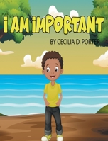 I Am Important! B08JF5DJL8 Book Cover
