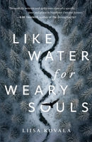 Like Water for Weary Souls 0995083436 Book Cover