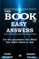 Book of Easy Answers: For the Questions You Wish You Didn't Have to Ask 1637465416 Book Cover