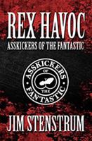 Asskickers of the Fantastic: A Rex Havoc Novel 1942617003 Book Cover