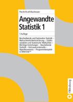 Angewandte Statistik 1: Beschreibende Und Explorative Statistik - Wahrscheinlichkeitsrechnung - Zufallsvariablen Und Statistische Ma�zahlen - Wichtige Verteilungen - Beurteilende Statistik - Vertrauen 3486578030 Book Cover
